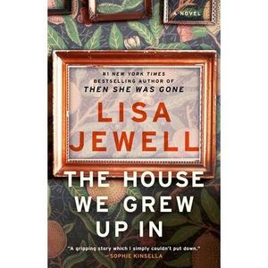 The House We Grew Up in -- Lisa Jewell